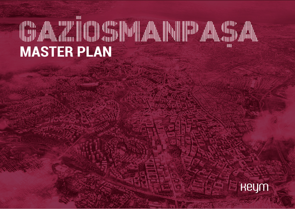 Earthquake focused “Urban Transformation Master Plan” of Gaziosmanpaşa